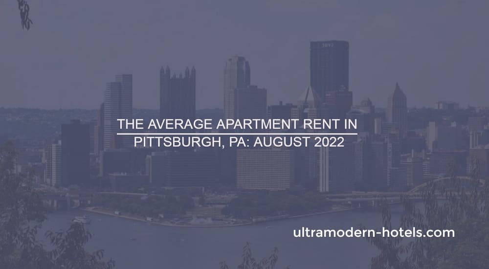 The average apartment rent in Pittsburgh, PA August 2022